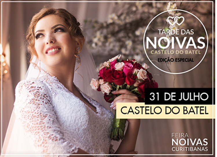 Tarde das Noivas acontece no dia 31 de julho, das 14h às 22h, no Castelo do Batel em Curitiba
